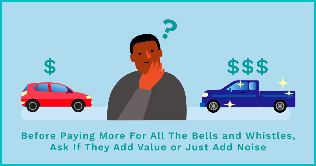 Person considering whether premium vehicle features add real value or just add unnecessary noise.