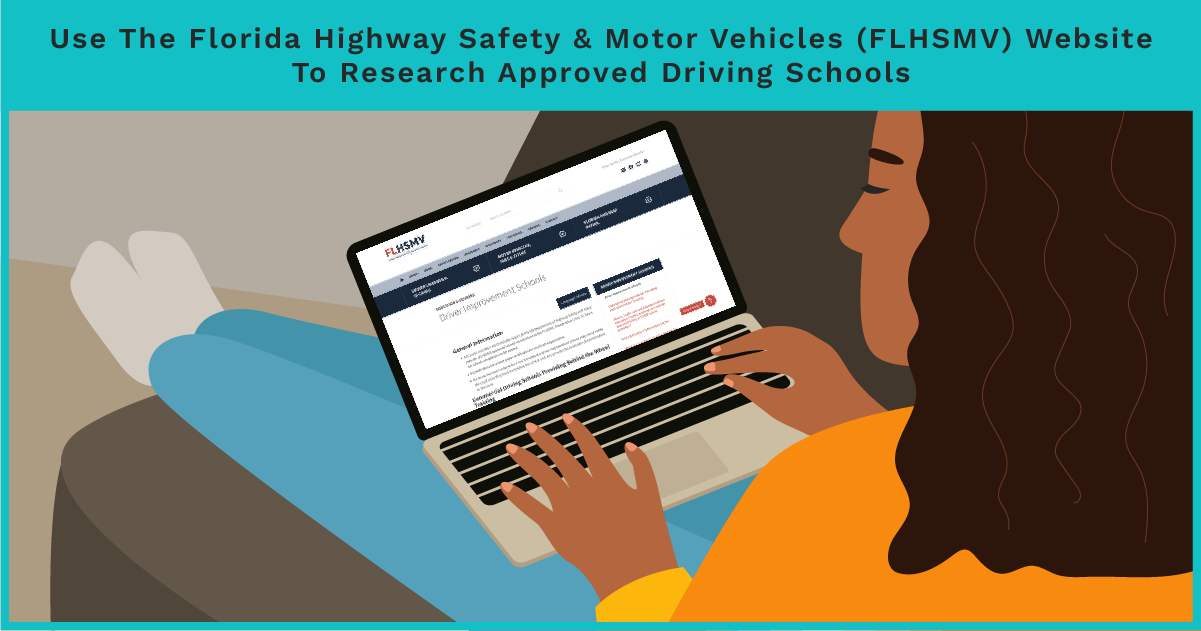Use FLHSMV website to research approved Florida driving schools.